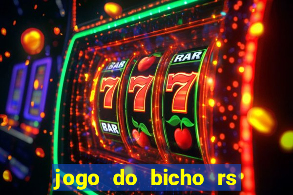 jogo do bicho rs resultado certo de hoje 14h 18h rs consulta